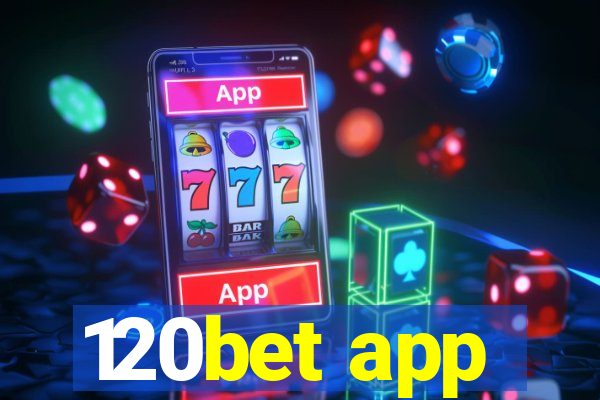 120bet app